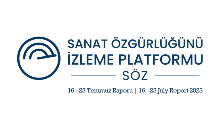 16-23 Temmuz 2023 Türkiye’de Sanatsal İfade Özgürlüğü Raporu